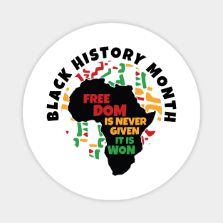 Black History Month | Freedom is never given, it is won Magnet